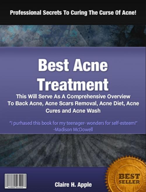 Cover of the book Best Acne Treatment by Claire H. Apple, Clinton Gilkie