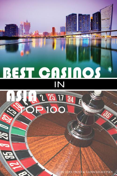 Cover of the book Best Casinos in Asia by alex trostanetskiy, A&V