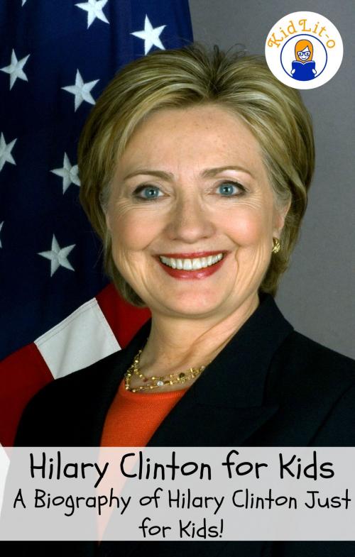 Cover of the book Hilary Clinton for Kids by Sara Presley, KidLit-O