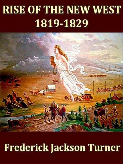 Cover of the book Rise of the New West, 1819-1829 by Frederick Jackson Turner, VolumesOfValue