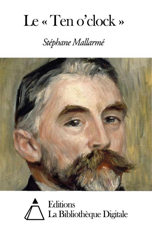 Cover of the book Le « Ten o’clock » by Stéphane Mallarmé, Editions la Bibliothèque Digitale