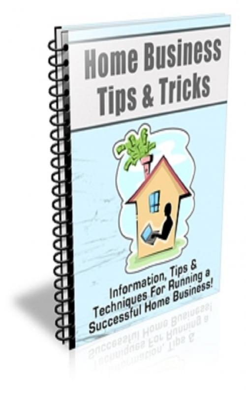 Cover of the book Home Business Tips & Tricks by Jimmy  Cai, Stark  Publishing