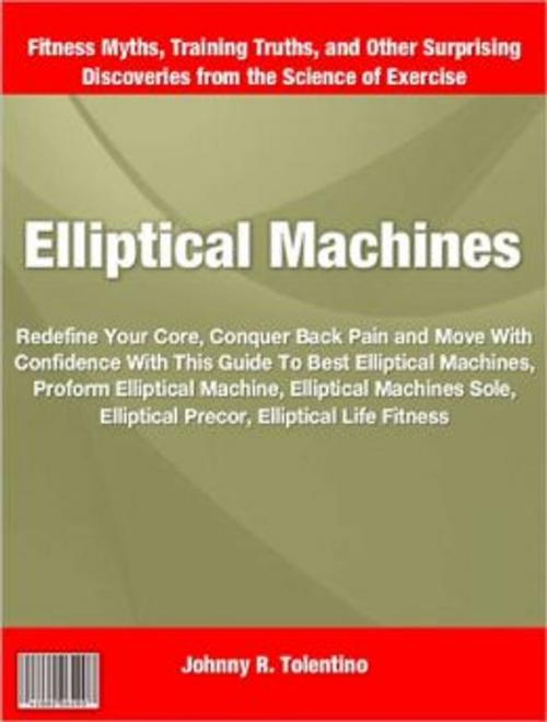 Cover of the book Elliptical Machines by Johnny R. Tolentino, Tru Divine Publishing