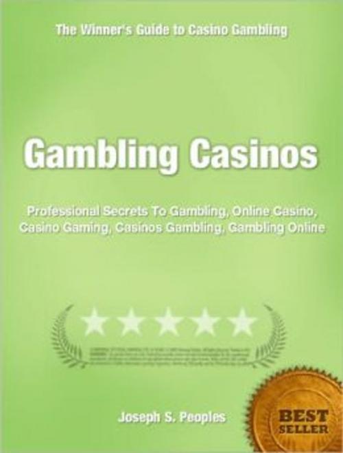 Cover of the book Gambling Casinos by Joseph S. Peoples, Tru Divine Publishing