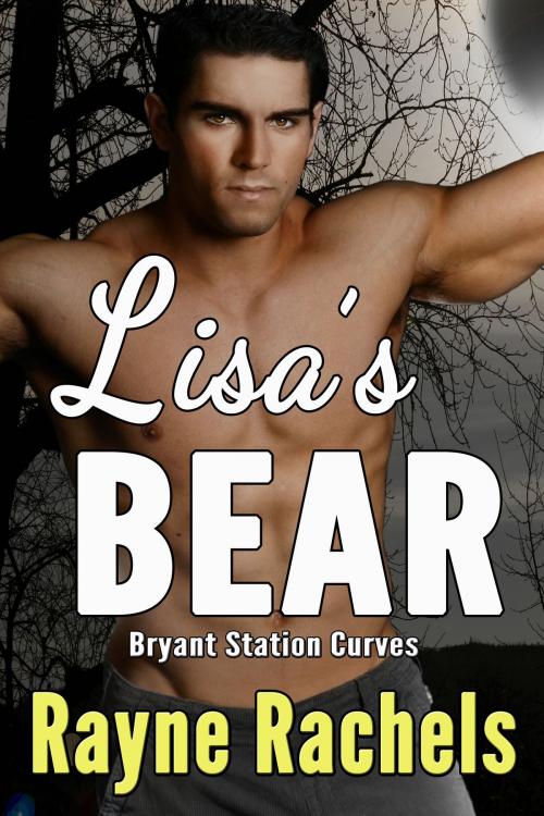 Cover of the book Lisa's Bear by Rayne Rachels, Rayne Rachels