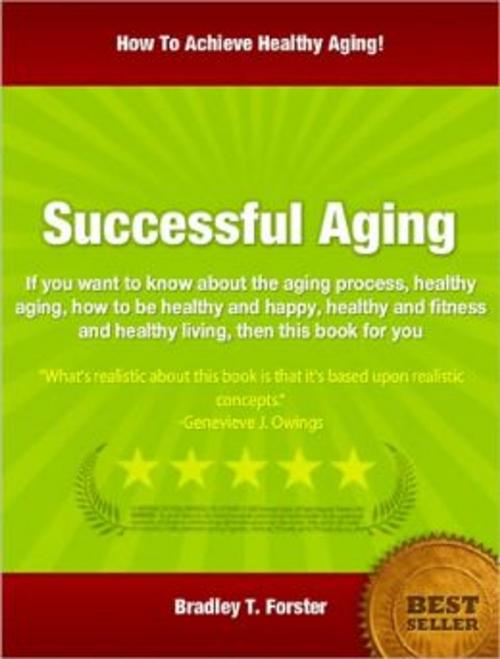 Cover of the book Successful Aging by Bradley T. Forster, Tru Divine Publishing