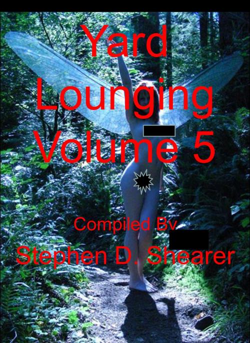 Cover of the book Yard Lounging Volume 05 by Stephen Shearer, Butchered Tree Productions