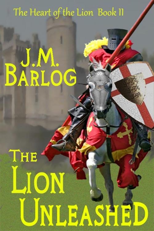 Cover of the book The Lion Unleashed by J. M. Barlog, BAK Books