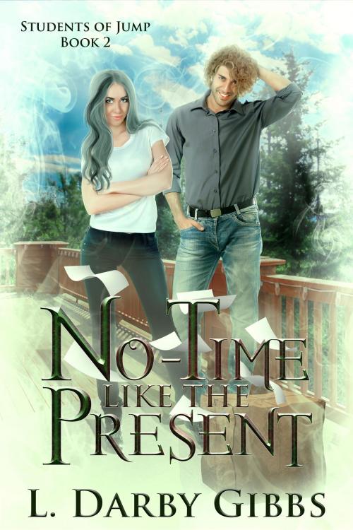 Cover of the book No-Time Like the Present by L. Darby Gibbs, Inkabout Publishing