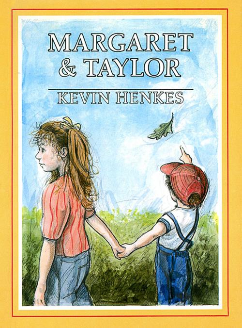 Cover of the book Margaret & Taylor by Kevin Henkes, Greenwillow Books