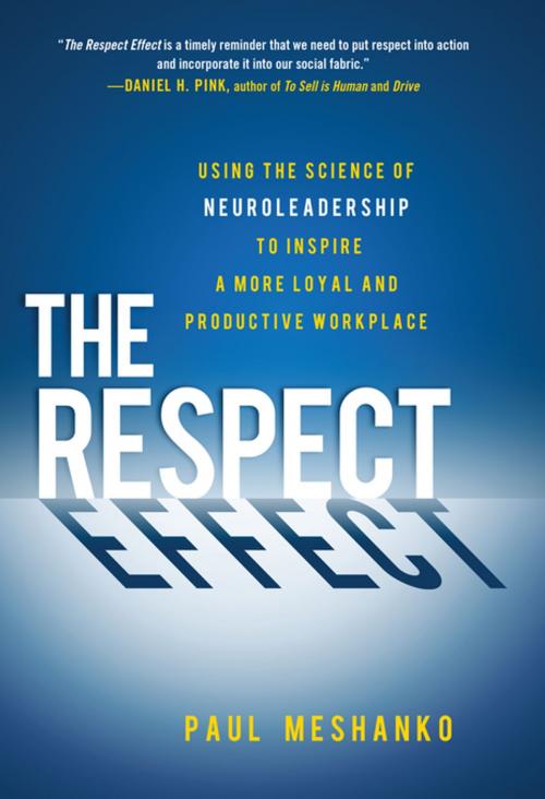 Cover of the book The Respect Effect: Using the Science of Neuroleadership to Inspire a More Loyal and Productive Workplace by Paul Meshanko, Mcgraw-hill