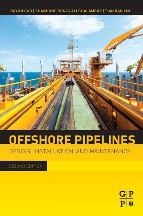 Cover of the book Offshore Pipelines by Shanhong Song, Ph.D., Ali Ghalambor, PhD, Tian Ran Lin, PhD, Boyun Guo, Elsevier Science