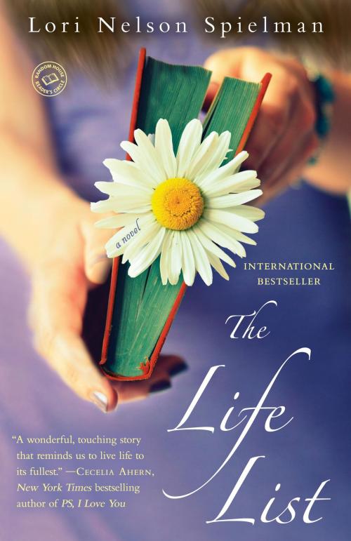 Cover of the book The Life List by Lori Nelson Spielman, Random House Publishing Group