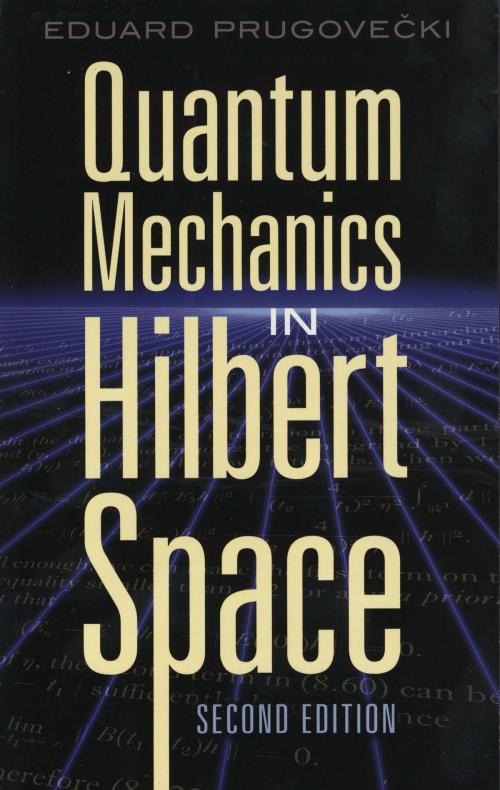 Cover of the book Quantum Mechanics in Hilbert Space by Eduard Prugovecki, Dover Publications