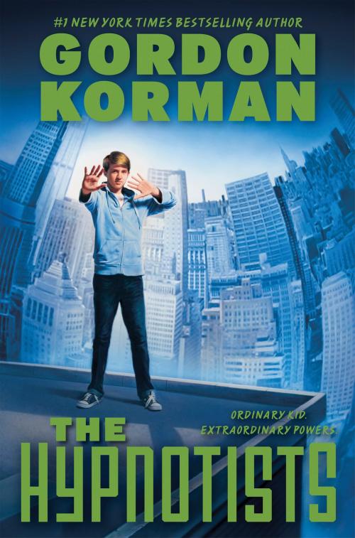 Cover of the book The Hypnotists: Book 1 by Gordon Korman, Scholastic Inc.