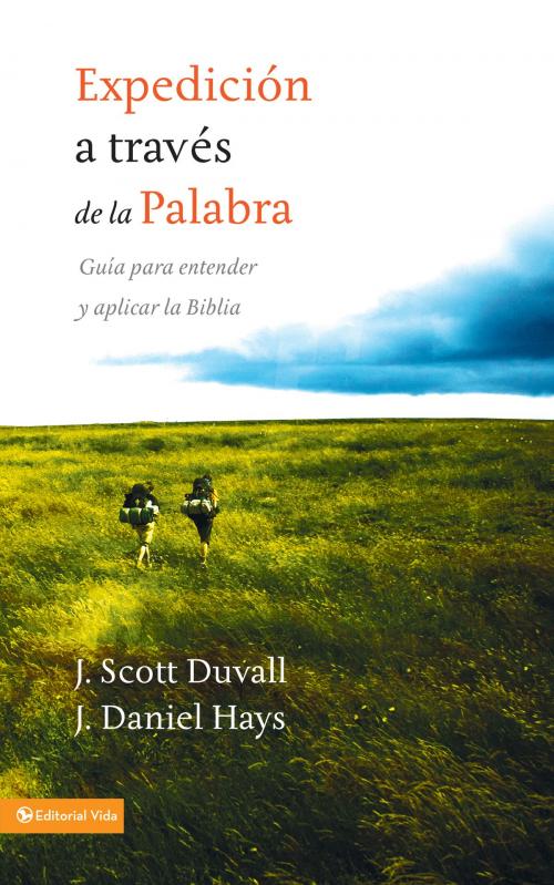 Cover of the book Expedición a través de la palabra by J. Scott Duvall, J. Daniel Hays, Vida