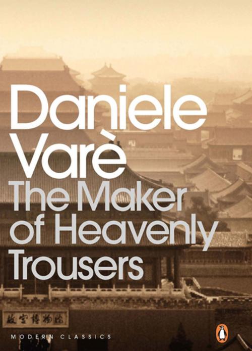 Cover of the book Maker of Heavenly Trousers by Daniele Varè, Penguin Books Ltd