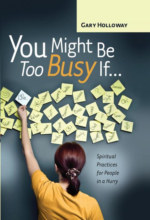 Cover of the book You Might Be Too Busy If … by Gary Holloway, Leafwood Publishers