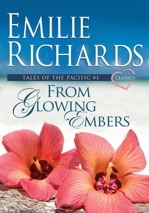 Cover of the book From Glowing Embers by Emilie Richards, Emilie Richards