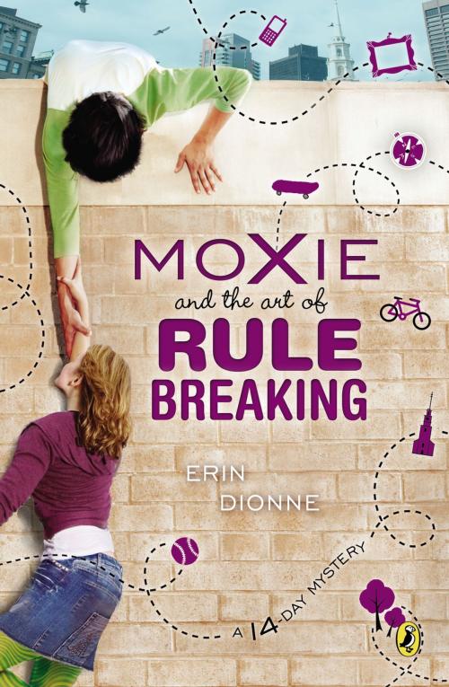 Cover of the book Moxie and the Art of Rule Breaking by Erin Dionne, Penguin Young Readers Group