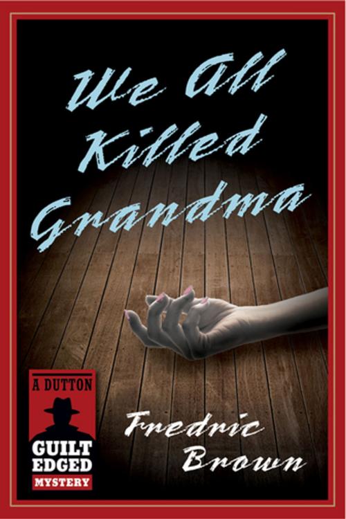 Cover of the book We All Killed Grandma by Fredric Brown, Penguin Publishing Group