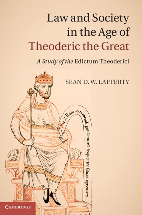 Cover of the book Law and Society in the Age of Theoderic the Great by Sean D. W. Lafferty, Cambridge University Press