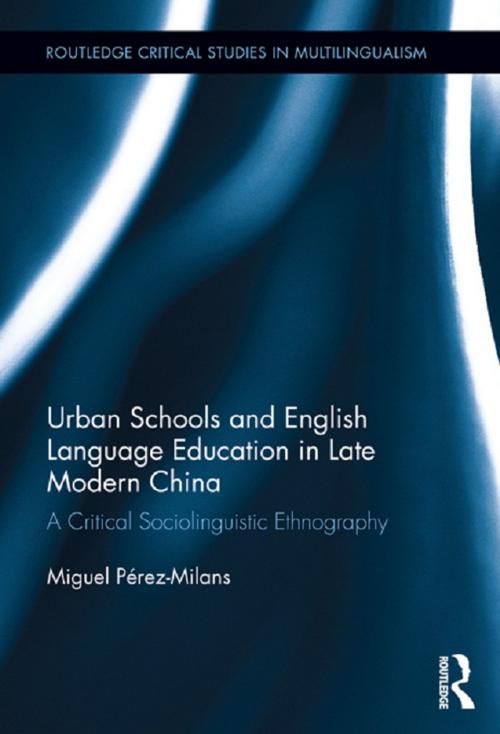 Cover of the book Urban Schools and English Language Education in Late Modern China by Miguel Perez-Milans, Taylor and Francis
