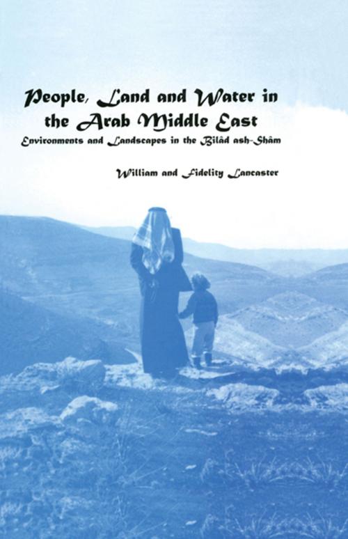 Cover of the book People, Land and Water in the Arab Middle East by Fidelity Lancaster, Taylor and Francis