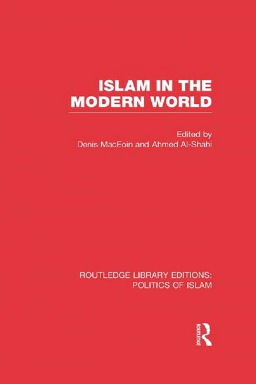 Cover of the book Islam in the Modern World (RLE Politics of Islam) by , Taylor and Francis