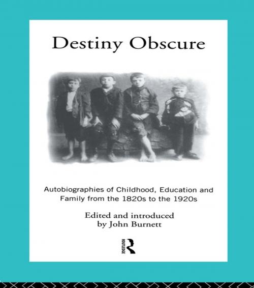 Cover of the book Destiny Obscure by Proffessor John Burnett, John Burnett, Taylor and Francis