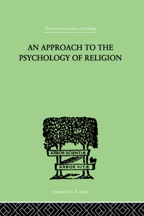 Cover of the book An Approach To The Psychology of Religion by Cyril J. Flower, Taylor and Francis