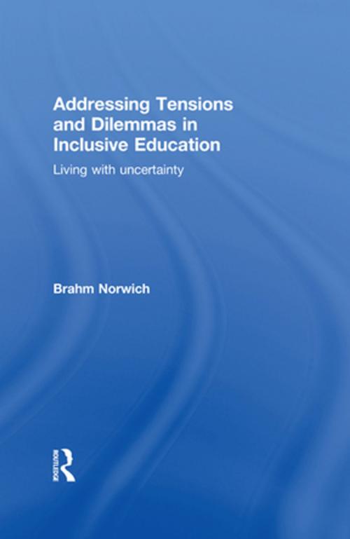 Cover of the book Addressing Tensions and Dilemmas in Inclusive Education by Brahm Norwich, Taylor and Francis