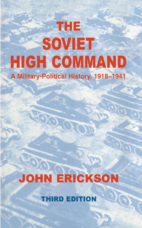 Cover of the book The Soviet High Command: a Military-political History, 1918-1941 by , Taylor and Francis