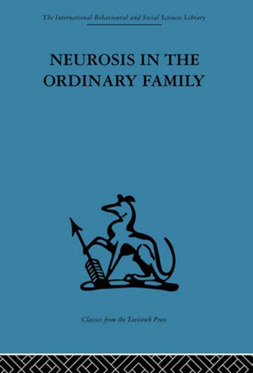 Cover of the book Neurosis in the Ordinary Family by , Taylor and Francis