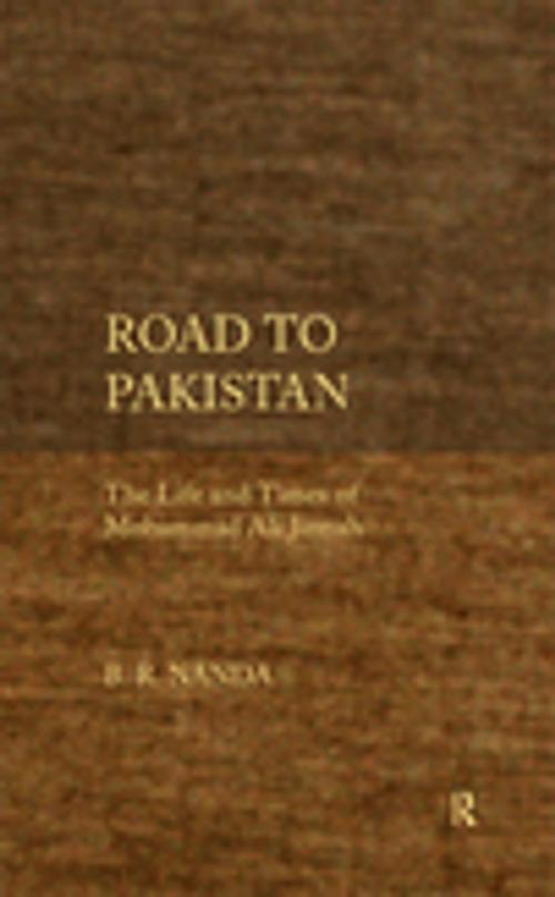 Cover of the book Road to Pakistan by B. R. Nanda, Taylor and Francis