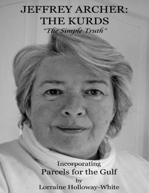 Cover of the book Jeffrey Archer: The Kurds: The Simple Truth: Incorporating Parcels for the Gulf by Lorraine Holloway-White, Lulu.com