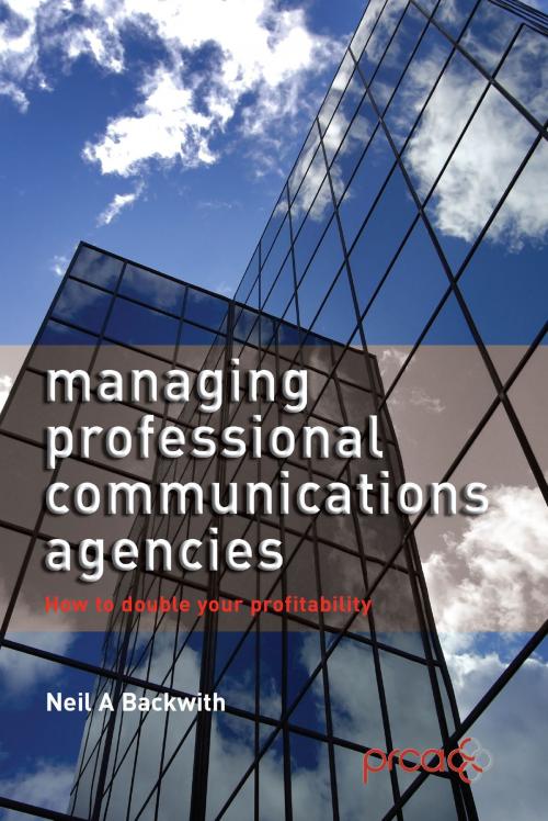 Cover of the book Managing Professional Communications Agencies by Public Relations Consultants Association, Public Relations Consultants Association