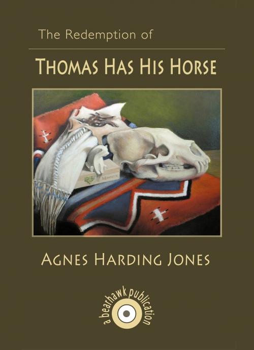 Cover of the book The Redemption of Thomas Has His Horse by Agnes Harding Jones, Agnes Harding Jones