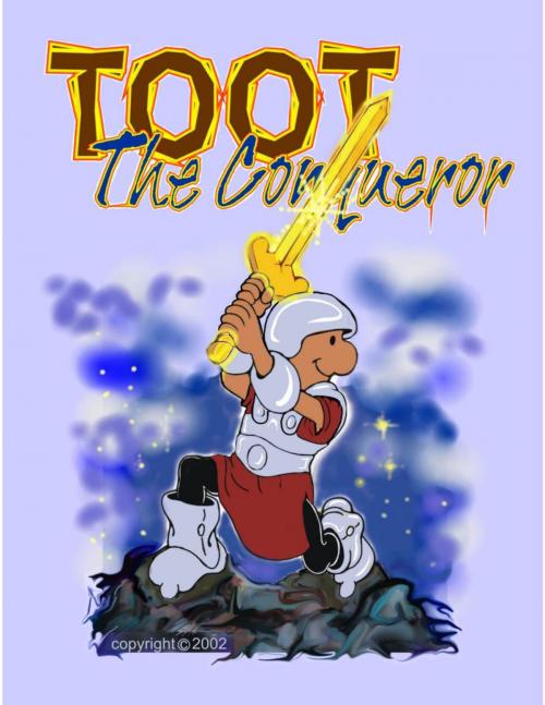 Cover of the book Toot the conqueror by Othoniel Ortiz, Othoniel Ortiz