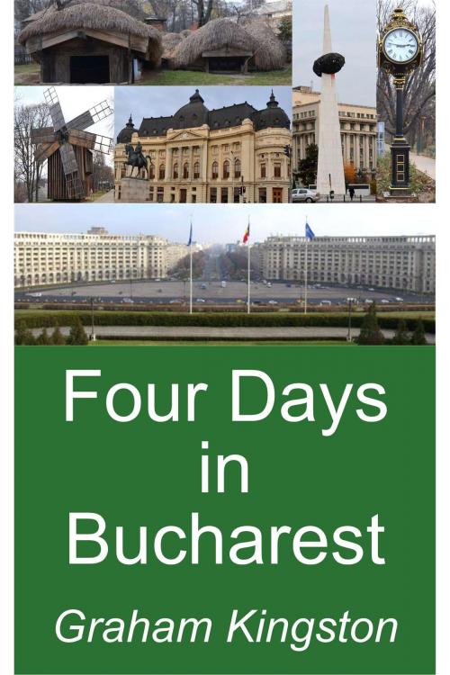 Cover of the book Four Days in Bucharest by Graham Kingston, Graham Kingston