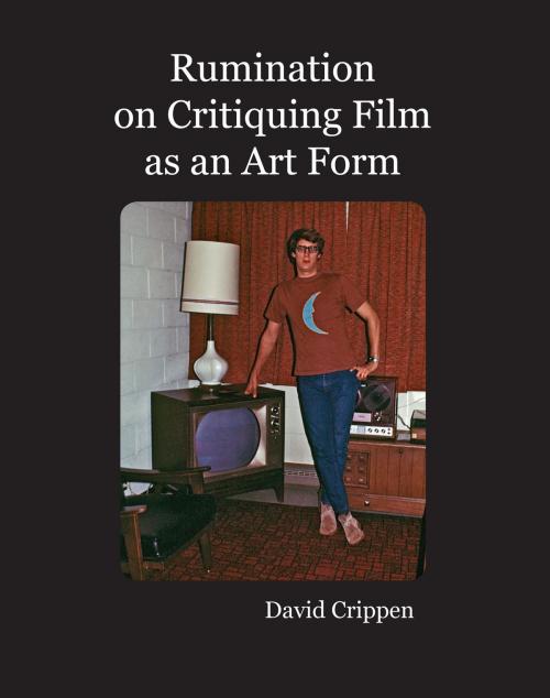 Cover of the book Rumination on Critiquing Film as an Art Form by David Crippen, David Crippen