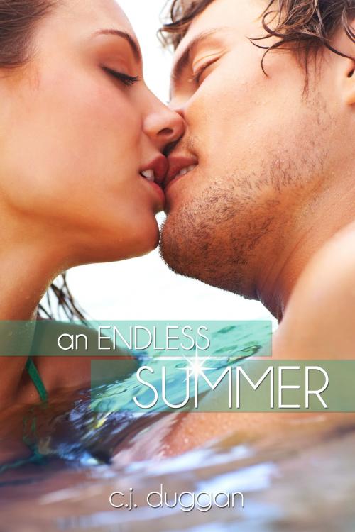 Cover of the book An Endless Summer (The Summer Series) (Volume 2) by C.J Duggan, C.J Duggan