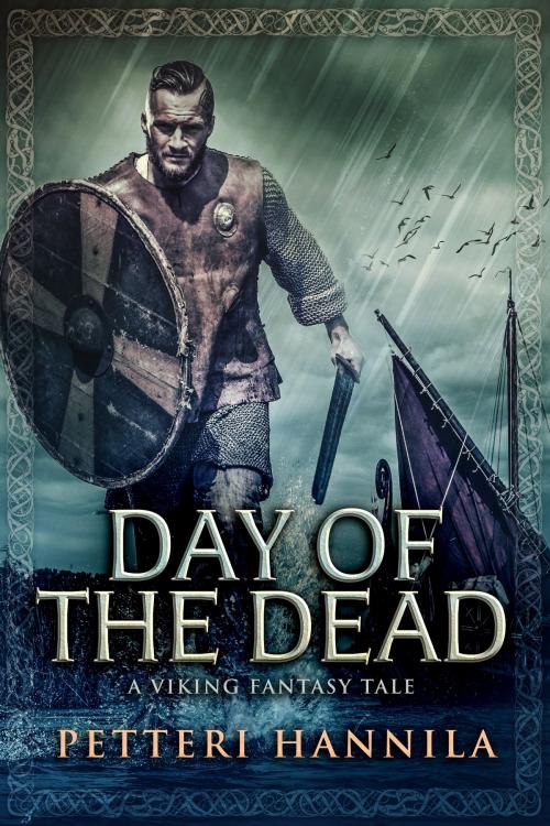 Cover of the book Day Of The Dead: A Viking Tale by Petteri Hannila, Petteri Hannila