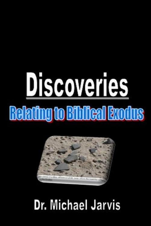 Cover of the book Discoveries Relating To Biblical Exodus by Dr Michael Jarvis, Discipleship Press