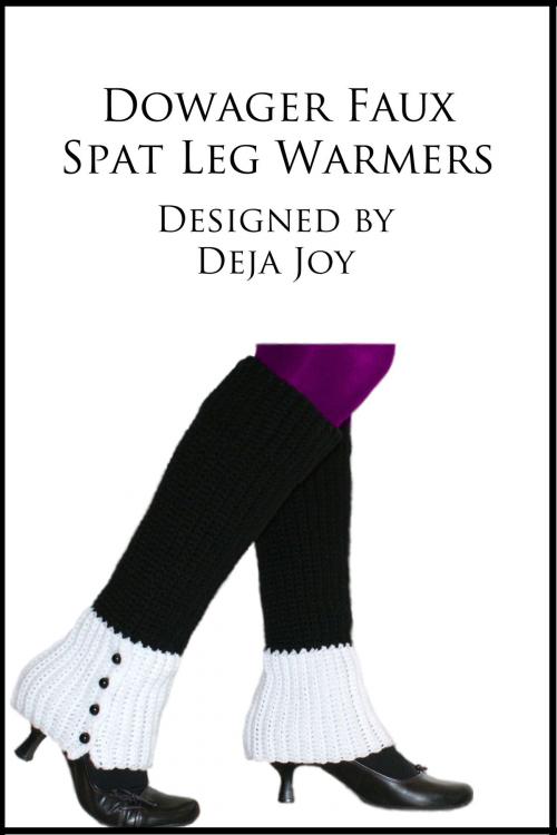 Cover of the book Dowager Faux Spat Leg Warmers by Deja Joy, Deja Joy