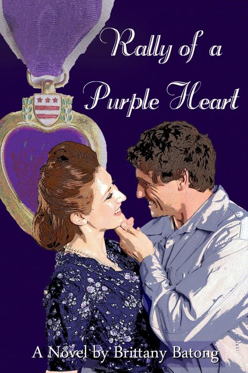 Cover of the book Rally of a Purple Heart by Brittany Batong, Chances Press, LLC