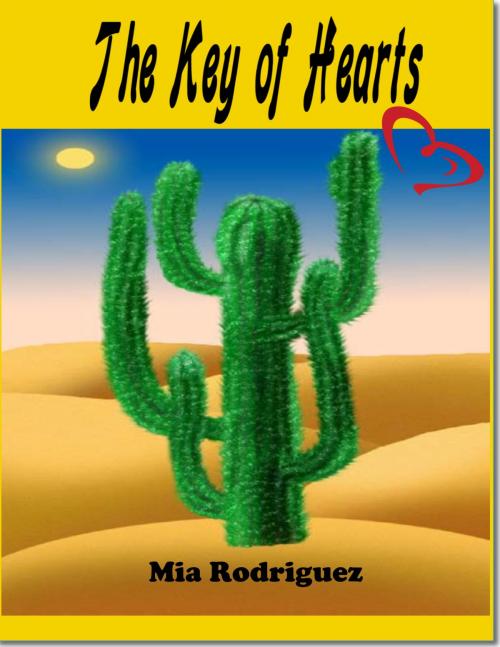 Cover of the book The Key of Hearts by Mia Rodriguez, Mia Rodriguez