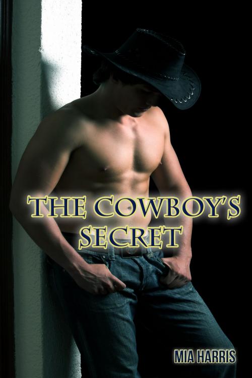 Cover of the book The Cowboy’s Secret (BBW Paranormal Erotica – Alpha Mate) by Mia Harris, Mia Harris