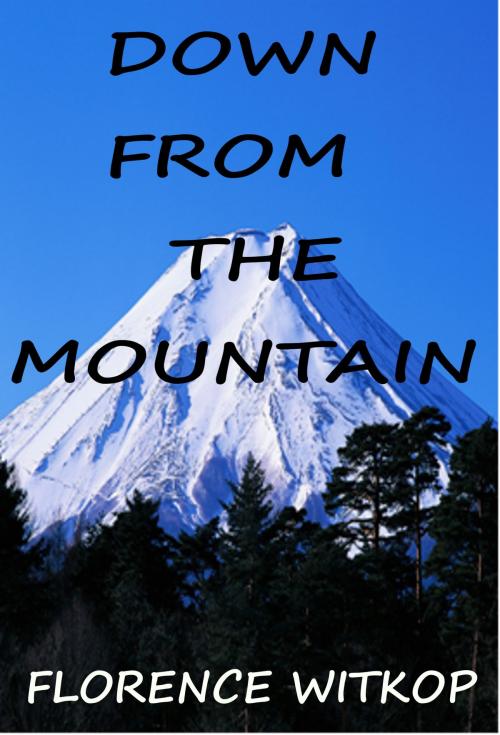 Cover of the book Down From the Mountain by Florence Witkop, Florence Witkop