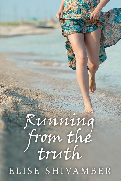 Cover of the book Running From The Truth by Elise Shivamber, Elise Shivamber